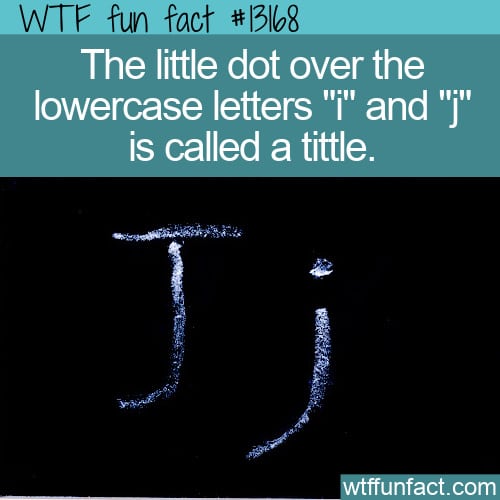 WTF-Fun-Fact-Dot-over-i-and-j.jpg