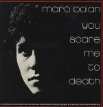 Marc-Bolan-You-Scare-Me-To-D-323263.jpg